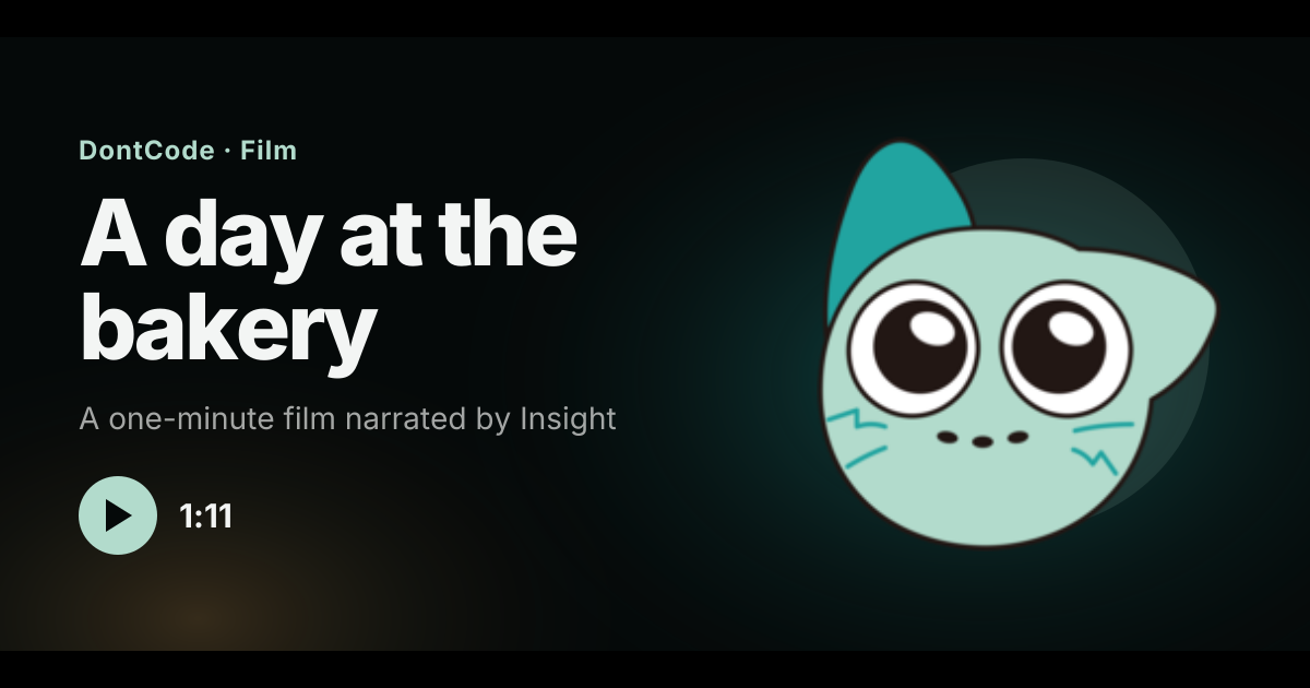 A day at the bakery. A one-minute DontCode film narrated by Insight
